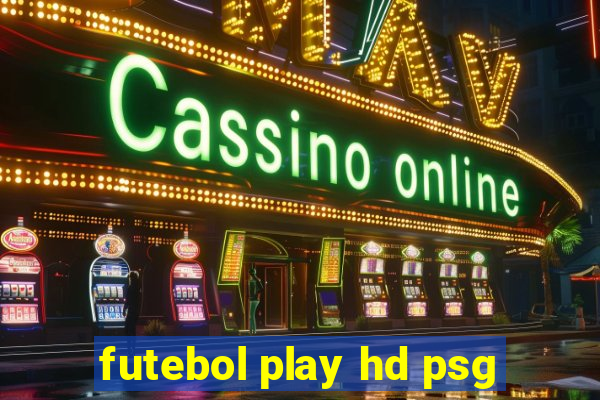 futebol play hd psg